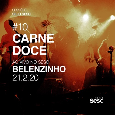 Sessões Selo Sesc #10: Carne Doce - Ao Vivo