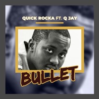 Bullet (feat. Q Jay) - Single - Quick Rocka