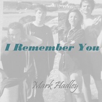 I Remember You - Single - Mark Hadley