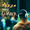 Música para Correr - Exercício Musculação, Músicas Motivacionais para seu Treino - Musica para Correr Especialistas