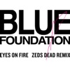 Eyes on Fire (Zeds Dead Remix) cover art