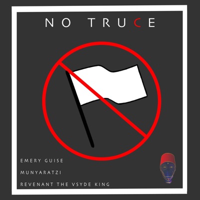 No Truce (feat. Munyaratzi & Revenant the Vsyde King) - Single