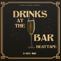 Drinks at the Bar Beat Tape - EP - E-Sixx RMS
