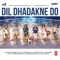 Dil Dhadakne Do - Priyanka Chopra & Farhan Akhtar lyrics