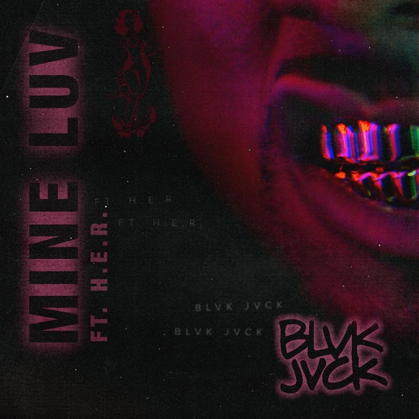 Mine Luv (feat. H.E.R.) - Single - BLVK JVCK