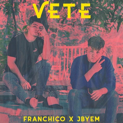 Vete (feat. Jbyem) - Single
