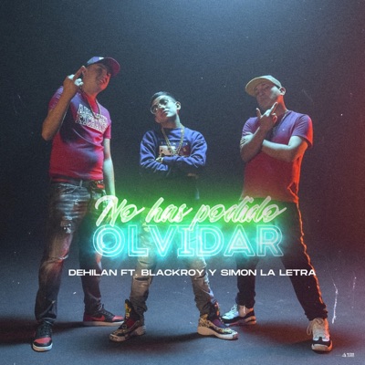 No Has Podido Olvidar (feat. Blackroy & Simon la Letra) - Single
