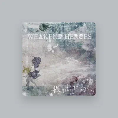 Listen to WEAKEND HEROES, watch music videos, read bio, see tour dates & more!