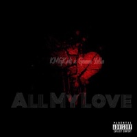 All My Love (feat. Geaux Yella & KmgKali) - Single - KmgKali