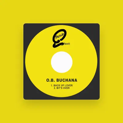 Listen to O.B. Buchana, watch music videos, read bio, see tour dates & more!