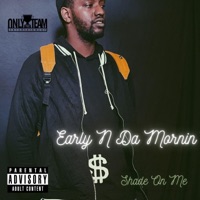 Shade on Me - Single - Early N Da Mornin'