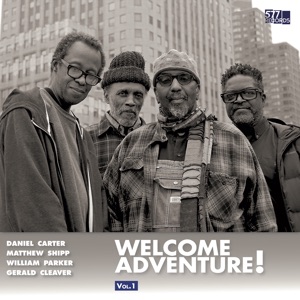 Welcome Adventure! Vol. 1 (feat. William Parker, Gerald Cleaver & Matthew Shipp)