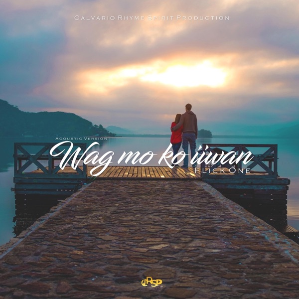 Wag Mo Ko Iiwan (Acoustic Version)