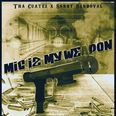 Mic Iz My Weapon (feat. Sonny Sandoval) - Single