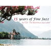 15 Years of Fine Jazz By TCB – The Montreux Jazz Label - Various Artists