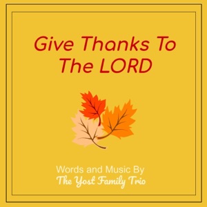 Give Thanks To the LORD - Single