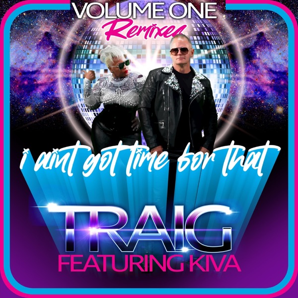 I Ain't Got Time for That, Vol. One (Remixes)