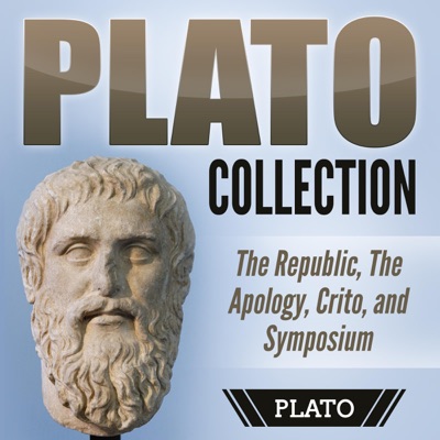 Plato Collection: The Republic, the Apology, Crito, and Symposium (Unabridged)