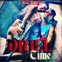 Drill Time - Single - King Cholo