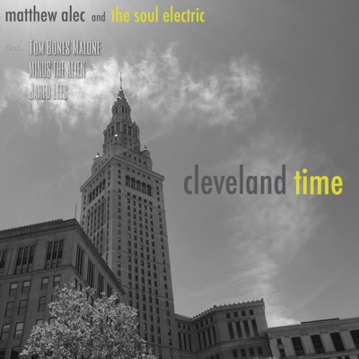 Cleveland Time (feat. Tom Bones Malone, Minus the Alien & Jared Lees) - Single