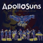 Apollo Suns - A Bird to Sing For - A Live Cut