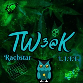 Tweak (feat. RachStar & L.I.F.E) RR Music Group