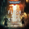 Flesh and Steel: Warhammer Crime: Warhammer 40,000 (Unabridged) - Guy Hayley