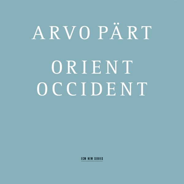 Pärt: Orient & Occident