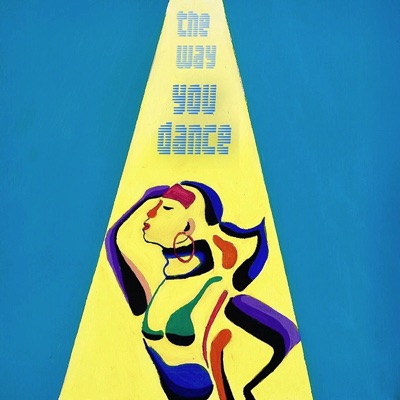 The Way You Dance - Single
