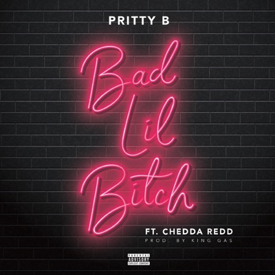 Bad Lil Bitch (feat. Chedda Redd) - Single