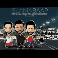 IslamaBaap (feat. Shamoon Ismail & OCL) - Single - Xpolymer Dar