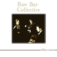 Millhouse Measures by Raw Bar Collective on Apple Music