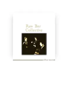 收听 Raw Bar Collective、观看音乐视频、阅读小传、查看巡演日期等 ！