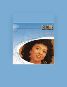 收听 Eliane、观看音乐视频、阅读小传、查看巡演日期等 ！