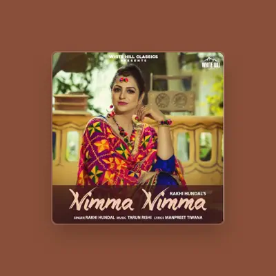 Listen to Rakhi Hundal, watch music videos, read bio, see tour dates & more!