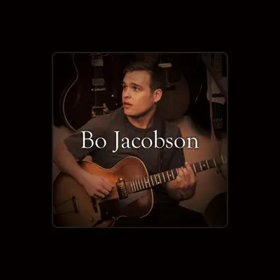 Listen to Bo Jacobson, watch music videos, read bio, see tour dates & more!