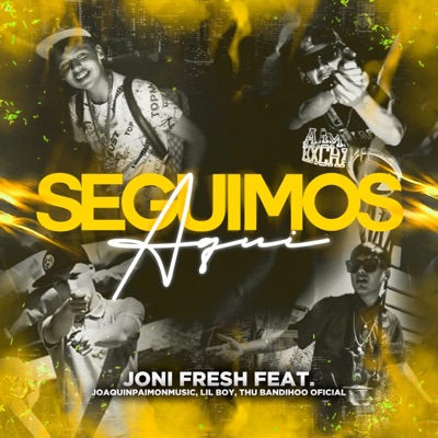 Seguimos Aquí (feat. Lil Boy, Thu Bandihoo Oficial & Joaquinpaimonmusic) - Single
