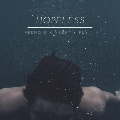 Hopeless (feat. Yarby & Flyin J) - Single