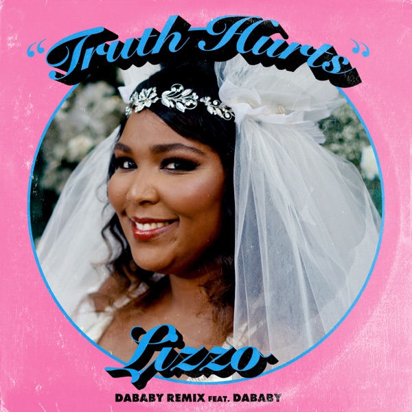 Truth Hurts (DaBaby Remix) [feat. DaBaby] - Single - Lizzo