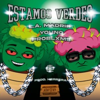 Estamos Verdes - Single - L.A.Madrip & Young Prxblms
