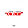 Ok Den (feat. BubbaBandz) - Single