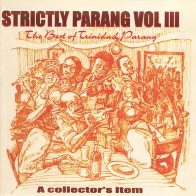 Strictly Parang - the Best of Trinidad Parang, Vol III