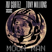 Moon Man (feat. Tony Millions) - Single - 707 Cortez