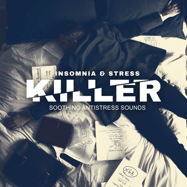 Insomnia & Stress Killer: Soothing Antistress Sounds