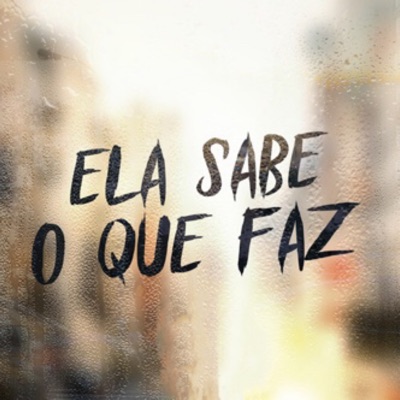 Ela Sabe o Que Faz - Single