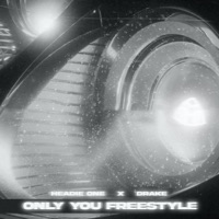 Only You Freestyle - Single - Headie One & Drake