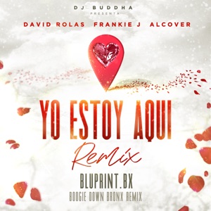Yo Estoy Aquí (feat. Alcover & DJ Buddha) [Boogie Down Bronx Remix]