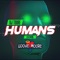 Humans (feat. Loove Moore) - DJ Touré lyrics