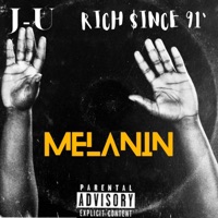 Melanin' (feat. J-U) - Single - RICH $iNCE 91'