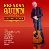 Brendan Quinn - I Ain't As Good As I Once Was